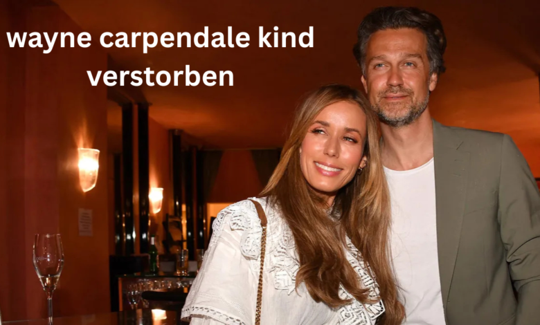 wayne carpendale kind verstorben
